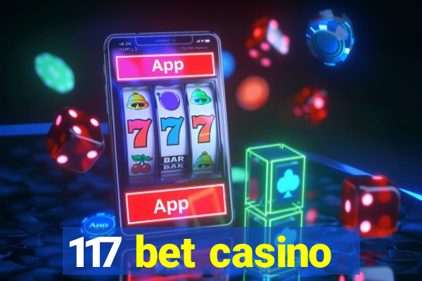 117 bet casino